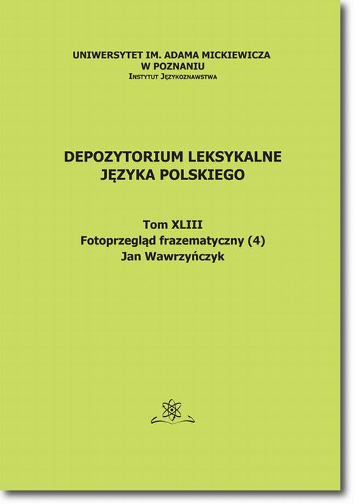 EBOOK Depozytorium Leksykalne Języka Polskiego. Tom XLIV. Fotoprzegląd frazematyczny (4)