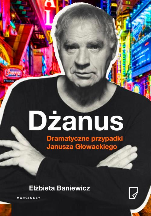 EBOOK Dżanus Dramatyczne przypadki Janusza Głowackiego