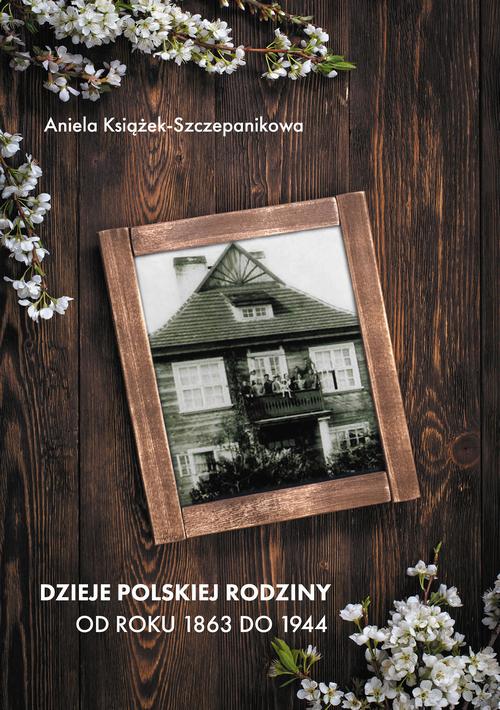 EBOOK Dzieje polskiej rodziny od roku 1863 do 1944