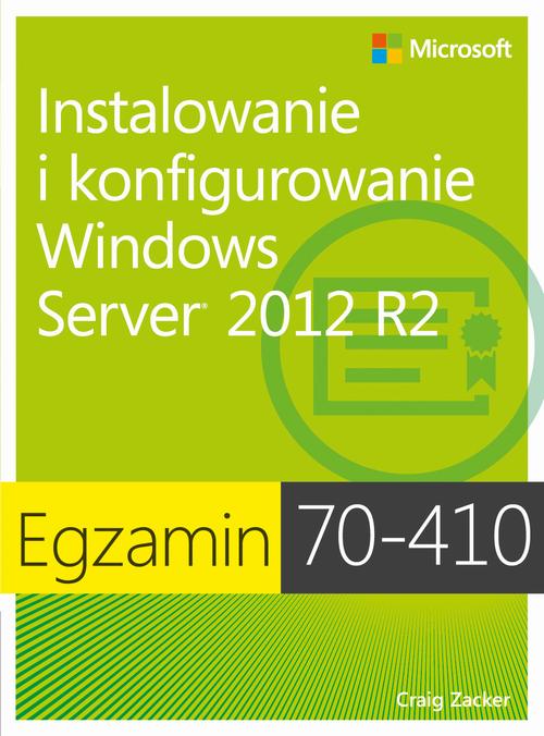 EBOOK Egzamin 70-410: Instalowanie i konfigurowanie Windows Server 2012 R2, wyd. II