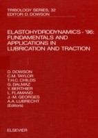 EBOOK Elastohydrodynamics '96: Fundamentals and Applications in Lubrication and Traction: Leeds-Lyon