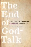 EBOOK End of God-Talk: An African American Humanist Theology