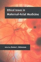 EBOOK Ethical Issues in Maternal-Fetal Medicine