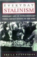 EBOOK Everyday Stalinism:Ordinary Life in Extraordinary Times: Soviet Russia in the 1930s