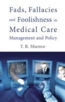EBOOK Fads, Fallacies And Foolishness In Medical Care Management And Policy