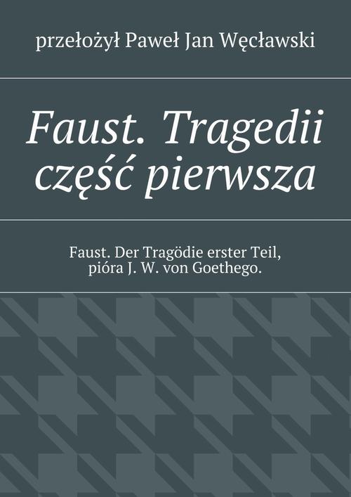 EBOOK Faust. Tragedii część pierwsza