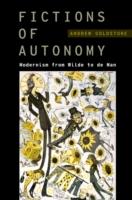 EBOOK Fictions of Autonomy: Modernism from Wilde to de Man