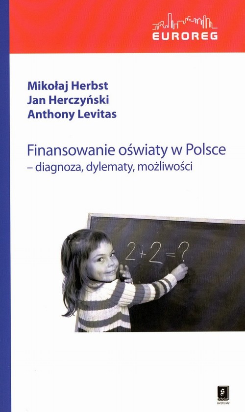 EBOOK Finansowanie oświaty w Polsce. Diagnoza, dylematy, możliwości