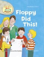 EBOOK Floppy Did This! (Read With Biff, Chip and Kipper Level1)