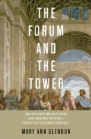 EBOOK Forum and the Tower How Scholars and Politicians Have Imagined the World, from Plato to Eleano