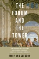 EBOOK Forum and the Tower:How Scholars and Politicians Have Imagined the World, from Plato to Eleano