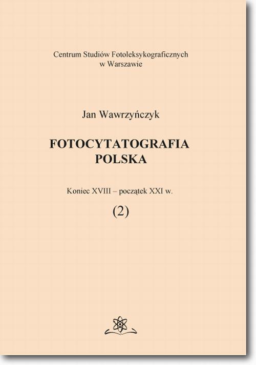 EBOOK Fotocytatografia polska (2). Koniec XVIII - początek XXI w.