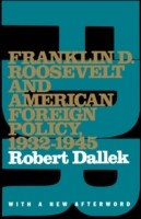 EBOOK Franklin D. Roosevelt and American Foreign Policy, 1932-1945 With a New Afterword