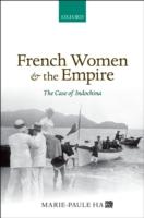 EBOOK French Women and the Empire: The Case of Indochina