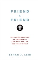 EBOOK Friend v. Friend:The Transformation of Friendship--and What the Law Has to Do with It