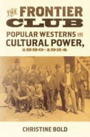 EBOOK Frontier Club: Popular Westerns and Cultural Power, 1880-1924