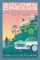 EBOOK Golden Dreams:California in an Age of Abundance, 1950-1963