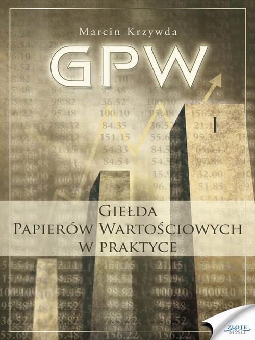 EBOOK GPW I - Giełda Papierów Wartościowych w praktyce