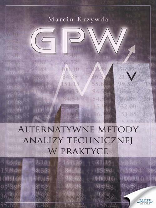 EBOOK GPW V - Alternatywne metody analizy technicznej w praktyce
