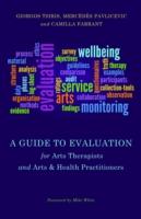 EBOOK Guide to Evaluation for Arts Therapists and Arts & Health Practitioners