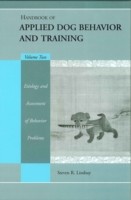 EBOOK Handbook of Applied Dog Behavior and Training, Etiology and Assessment of Behavior Problems