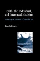 EBOOK Health, the Individual, and Integrated Medicine