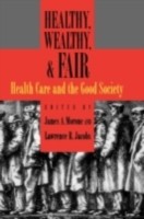 EBOOK Healthy, Wealthy, and Fair Health Care and the Good Society