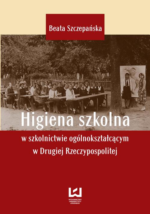 EBOOK Higiena szkolna w szkolnictwie ogólnokształcącym w Drugiej Rzeczypospolitej