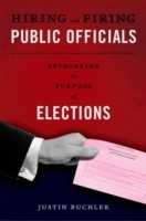 EBOOK Hiring and Firing Public Officials:Rethinking the Purpose of Elections