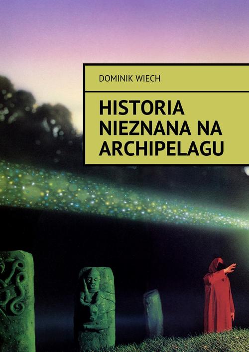 EBOOK Historia nieznana na Archipelagu