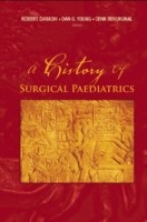 EBOOK History Of Surgical Paediatrics, A