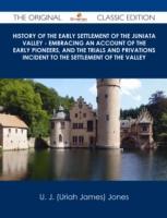 EBOOK History of the Early Settlement of the Juniata Valley - Embracing an Account of the Early Pion
