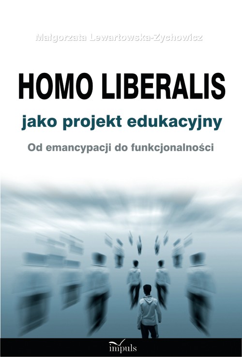 EBOOK Homo liberalis jako projekt edukacyjny
