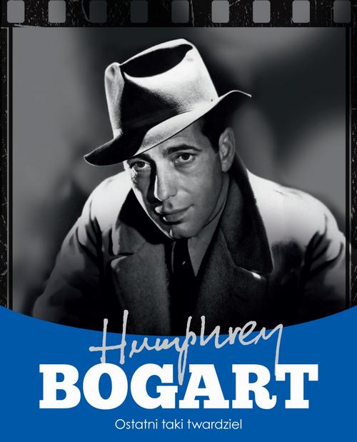 EBOOK Humphrey Bogart. Ostatni taki twardziel