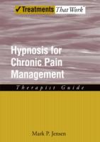 EBOOK Hypnosis for Chronic Pain Management: Therapist Guide