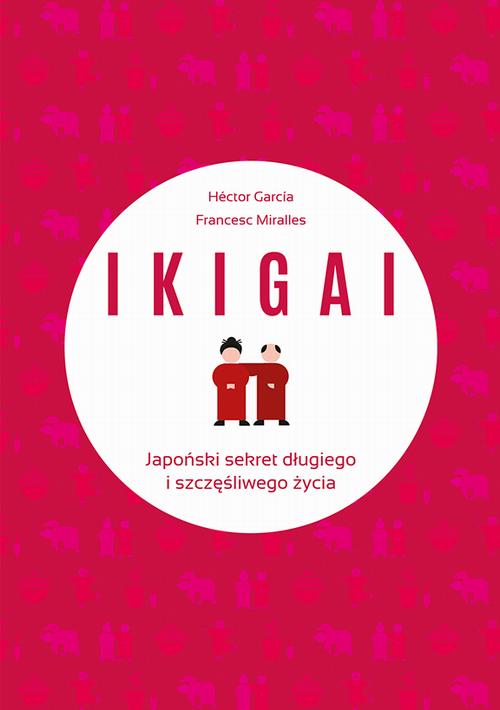 EBOOK IKIGAI Japoński sekret długiego i szczęśliwego życia