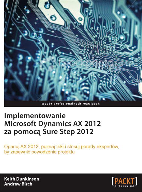 EBOOK Implementowanie Microsoft Dynamics AX 2012 za pomocą Sure Step 2012