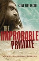 EBOOK Improbable Primate: How Water Shaped Human Evolution