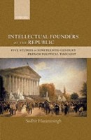 EBOOK Intellectual Founders of the Republic Five Studies in Nineteenth-Century French Political Thou