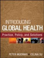 EBOOK Introducing Global Health: Practice, Policy, and Solutions
