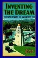 EBOOK Inventing the Dream:California through the Progressive Era