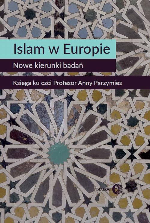 EBOOK Islam w Europie Nowe kierunki badań