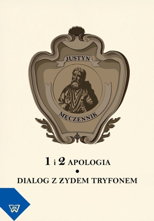 EBOOK Justyn Męczennik 1 i 2 Apologia. Dialog z Żydem Tryfonem