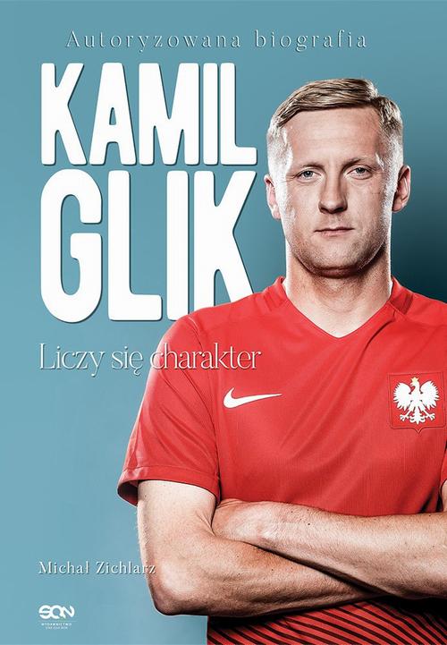 EBOOK Kamil Glik. Liczy się charakter