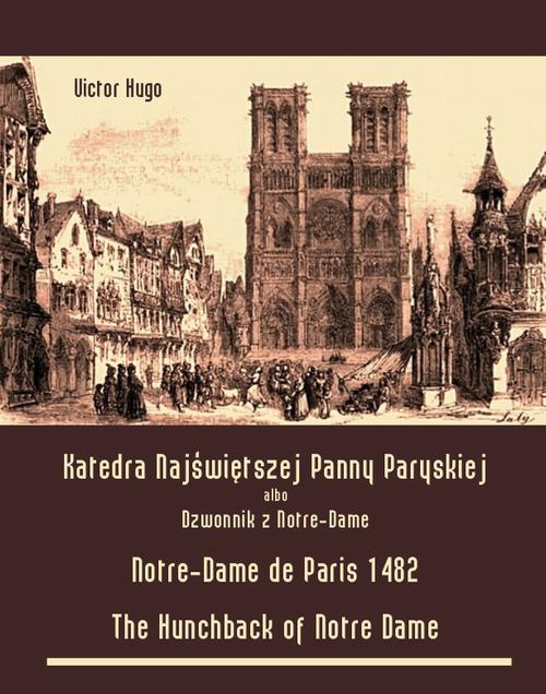 EBOOK Katedra Najświętszej Panny Paryskiej. Dzwonnik z Notre-Dame