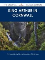 EBOOK King Arthur in Cornwall - The Original Classic Edition