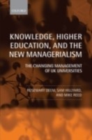 EBOOK Knowledge, Higher Education, and the New Managerialism The Changing Management of UK Universit