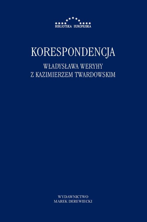 EBOOK Korespondencja Władysława Weryhy z Kazimierzem Twardowskim