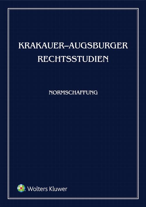 EBOOK Krakauer-Augsburger Rechtsstudien. Normschaffung