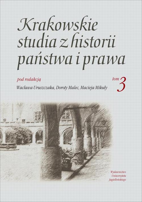 EBOOK Krakowskie studia z historii państwa i prawa. Tom 3